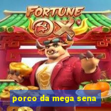 porco da mega sena